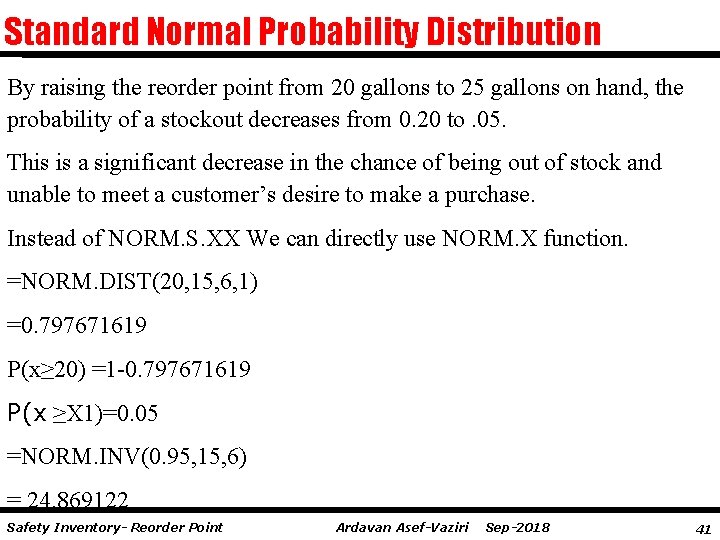 Standard Normal Probability Distribution By raising the reorder point from 20 gallons to 25