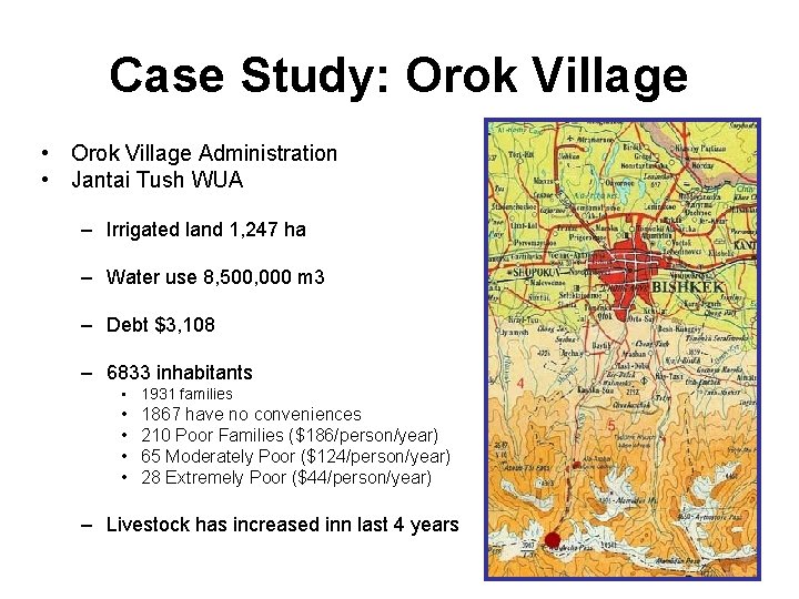 Case Study: Orok Village • Orok Village Administration • Jantai Tush WUA – Irrigated