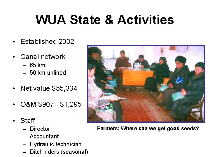 WUA State & Activities • Established 2002 • Canal network – 65 km –