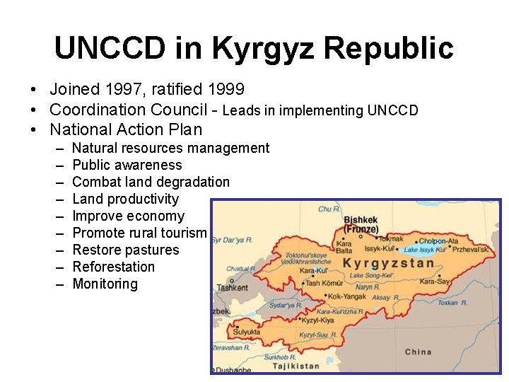 UNCCD in Kyrgyz Republic • Joined 1997, ratified 1999 • Coordination Council - Leads