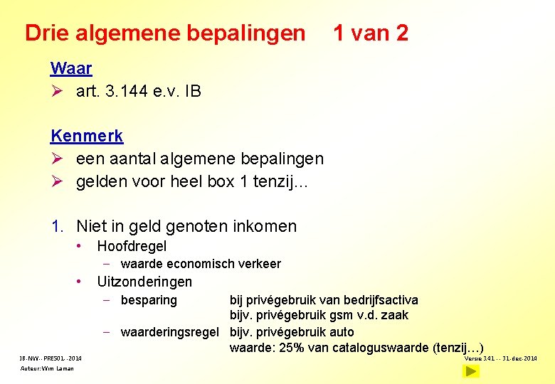 Drie algemene bepalingen 1 van 2 Waar Ø art. 3. 144 e. v. IB