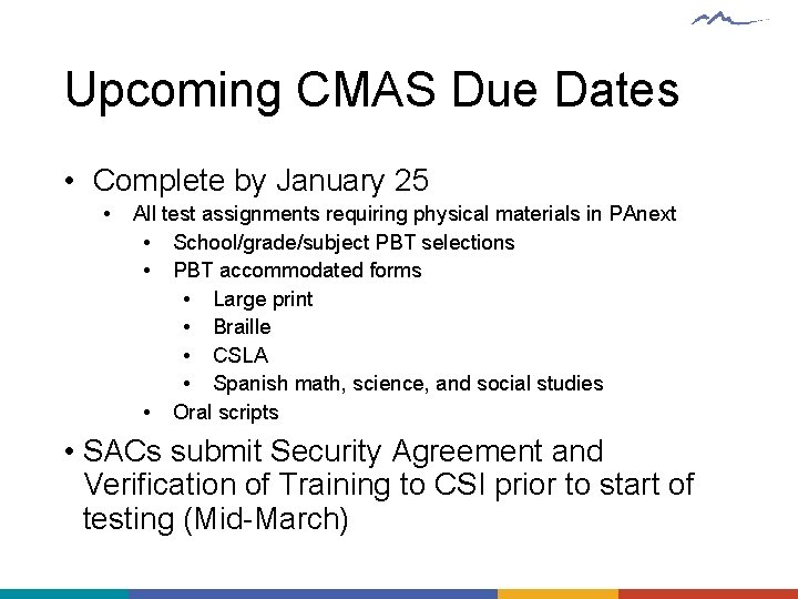 Upcoming CMAS Due Dates • Complete by January 25 • All test assignments requiring