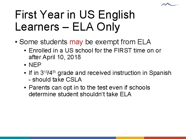 First Year in US English Learners – ELA Only • Some students may be