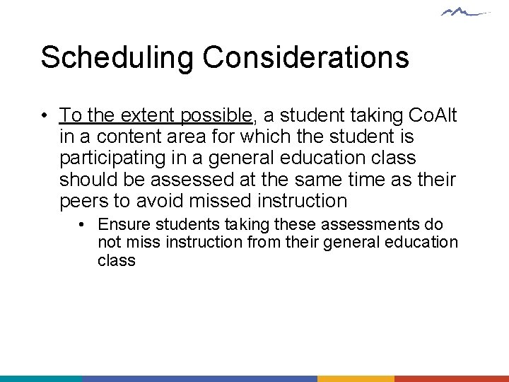 Scheduling Considerations • To the extent possible, a student taking Co. Alt in a