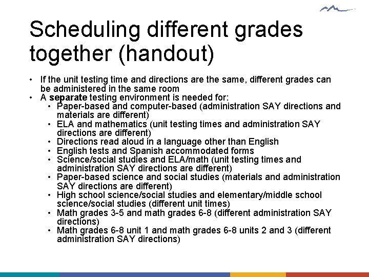 Scheduling different grades together (handout) • If the unit testing time and directions are