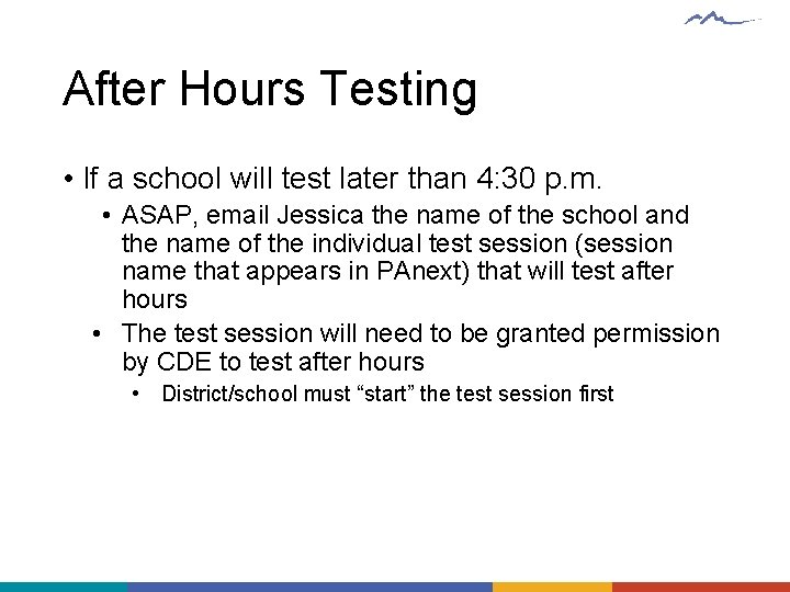 After Hours Testing • If a school will test later than 4: 30 p.