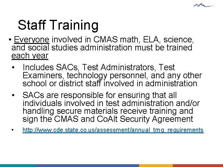 Staff Training • Everyone involved in CMAS math, ELA, science, and social studies administration