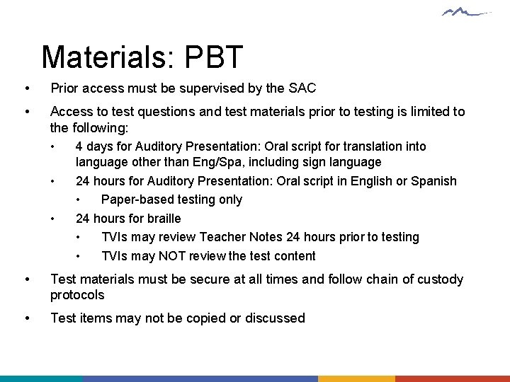 Materials: PBT • Prior access must be supervised by the SAC • Access to