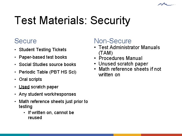 Test Materials: Security Secure • Student Testing Tickets • Paper-based test books • Social