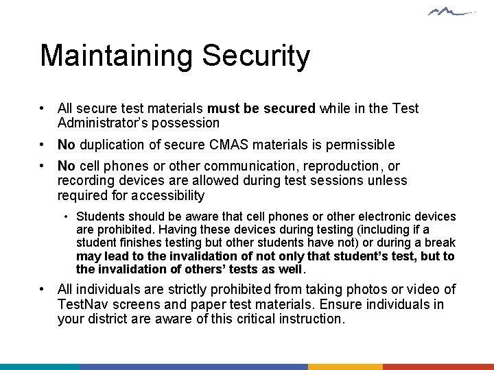 Maintaining Security • All secure test materials must be secured while in the Test