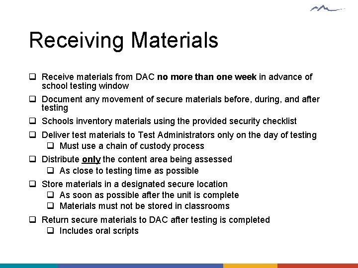 Receiving Materials q Receive materials from DAC no more than one week in advance