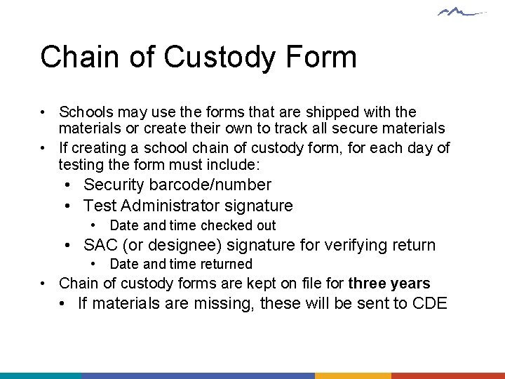 Chain of Custody Form • Schools may use the forms that are shipped with