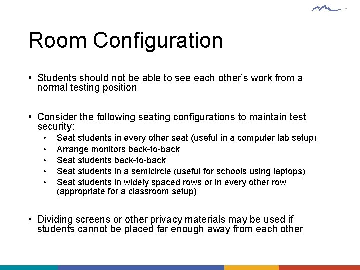 Room Configuration • Students should not be able to see each other’s work from