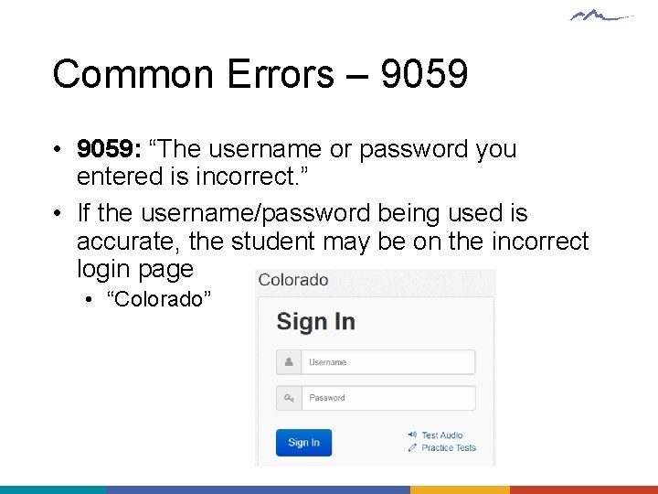 Common Errors – 9059 • 9059: “The username or password you entered is incorrect.