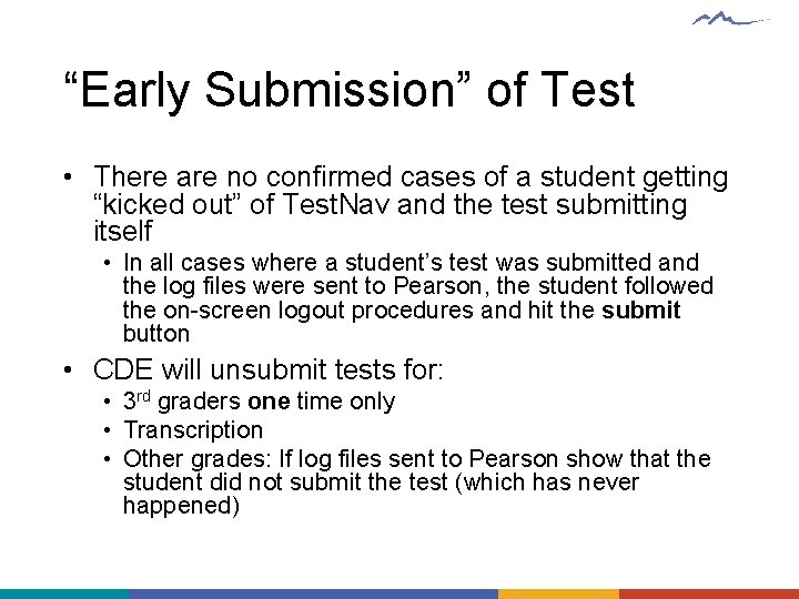 “Early Submission” of Test • There are no confirmed cases of a student getting