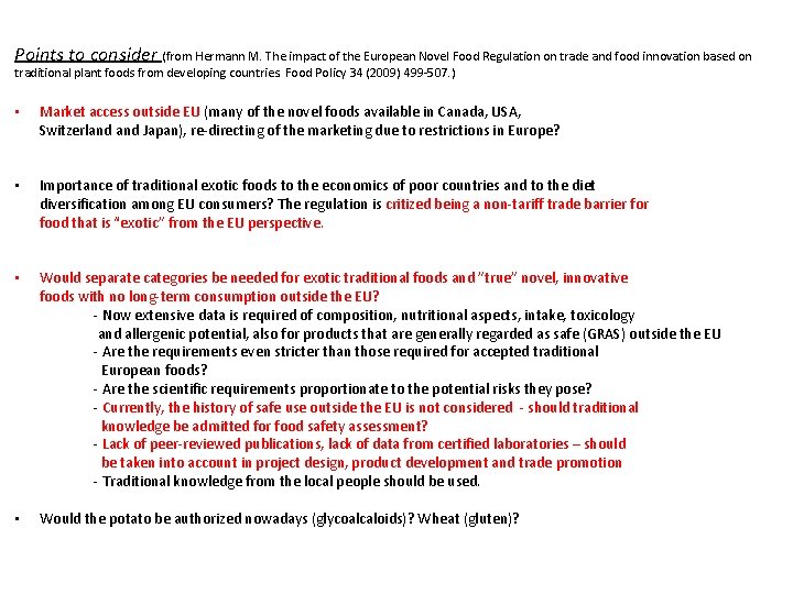 Points to consider (from Hermann M. The impact of the European Novel Food Regulation