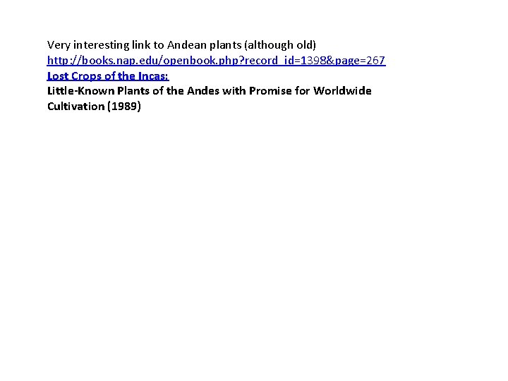 Very interesting link to Andean plants (although old) http: //books. nap. edu/openbook. php? record_id=1398&page=267