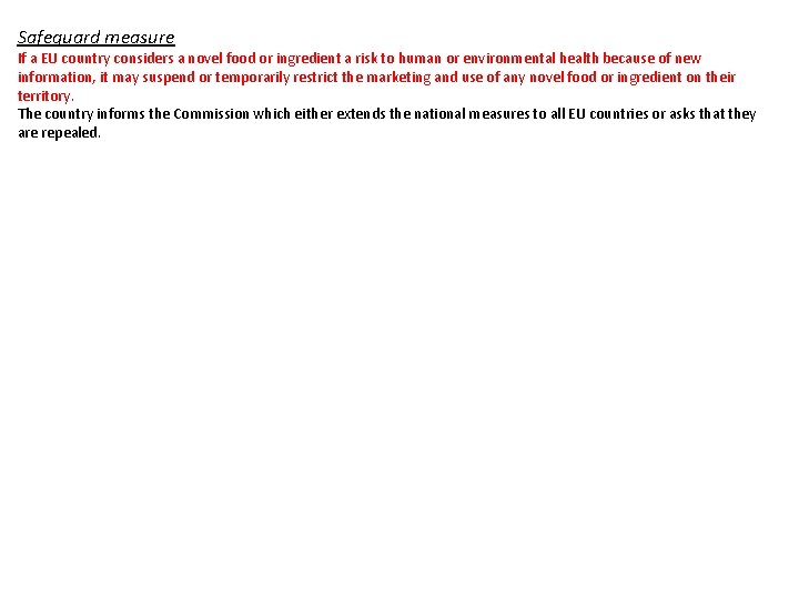 Safeguard measure If a EU country considers a novel food or ingredient a risk