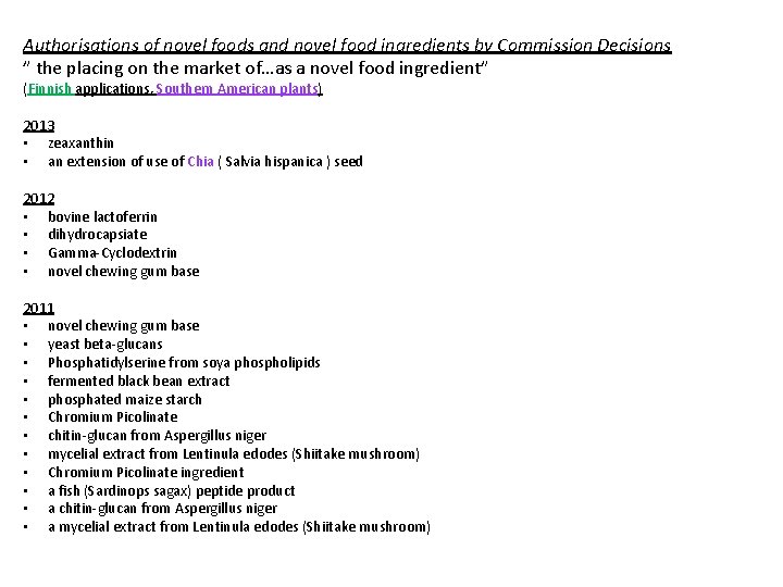 Authorisations of novel foods and novel food ingredients by Commission Decisions ” the placing