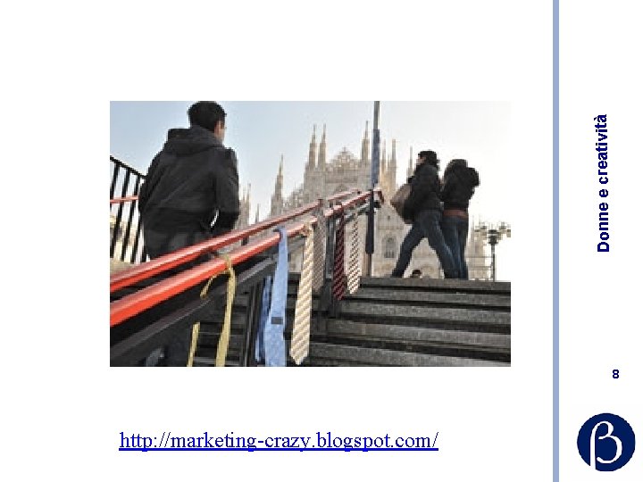Donne e creatività 8 http: //marketing-crazy. blogspot. com/ 