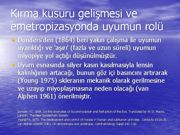 Kırma kusuru gelişmesi ve emetropizasyonda uyumun rolü • Donders'den (1864) beri yakın çalışma ile