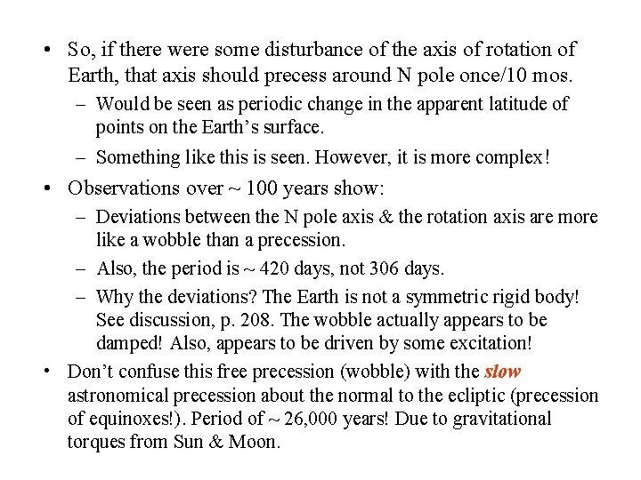  • So, if there were some disturbance of the axis of rotation of