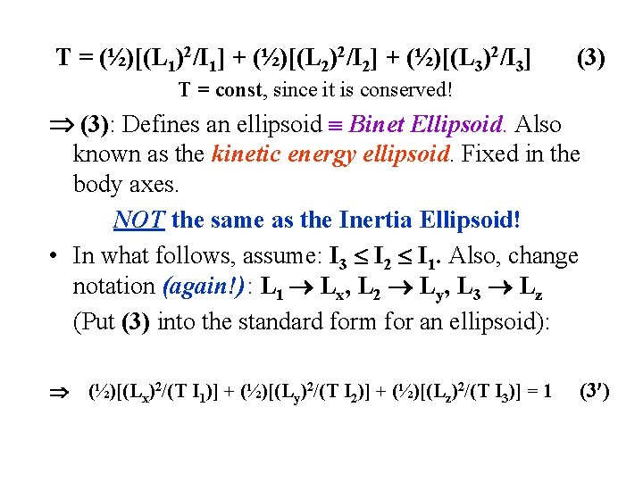 T = (½)[(L 1)2/I 1] + (½)[(L 2)2/I 2] + (½)[(L 3)2/I 3] (3)