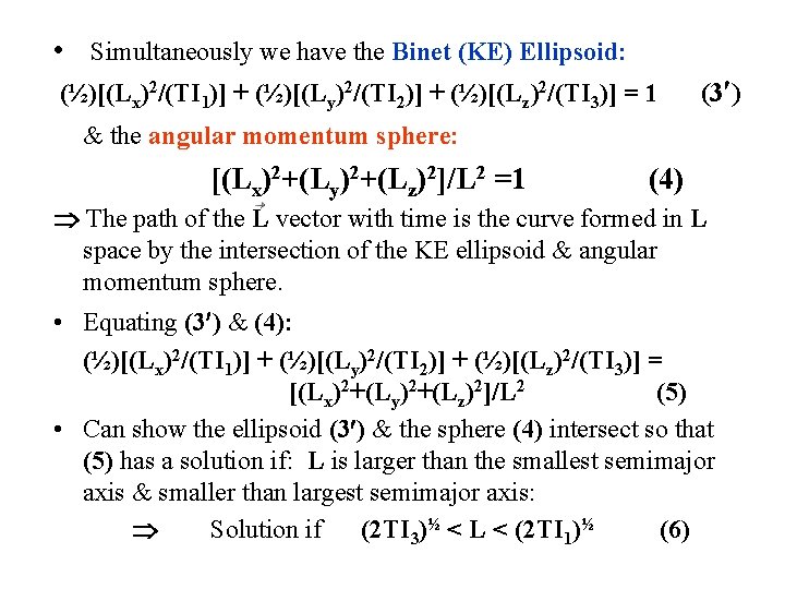  • Simultaneously we have the Binet (KE) Ellipsoid: (½)[(Lx)2/(TI 1)] + (½)[(Ly)2/(TI 2)]