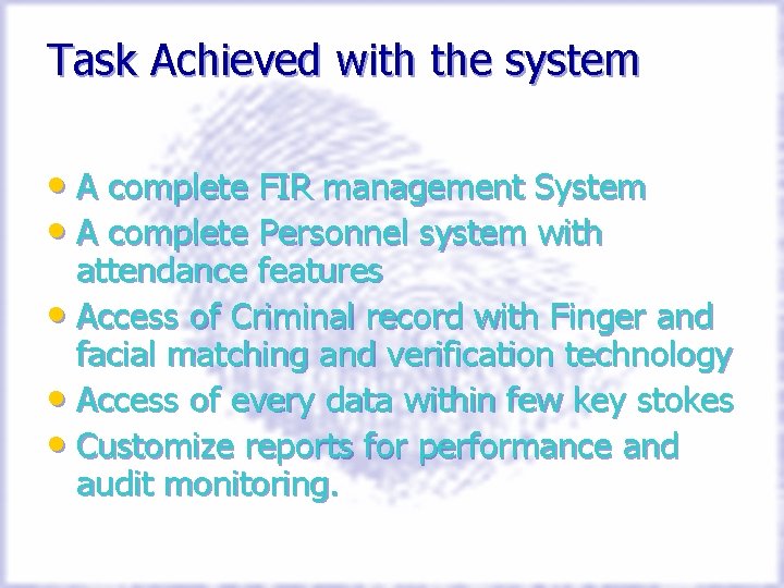 Task Achieved with the system • A complete FIR management System • A complete