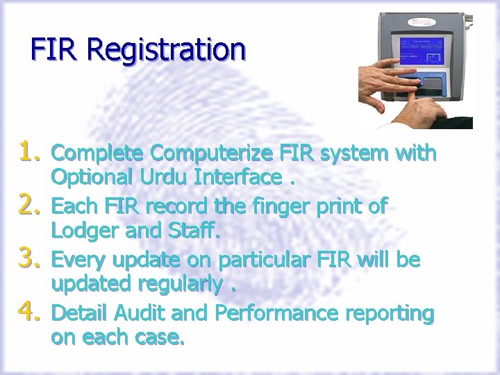 FIR Registration 1. Complete Computerize FIR system with 2. 3. 4. Optional Urdu Interface.