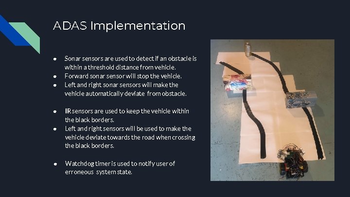 ADAS Implementation ● ● ● Sonar sensors are used to detect if an obstacle