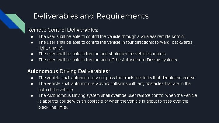 Deliverables and Requirements Remote Control Deliverables: ● ● The user shall be able to