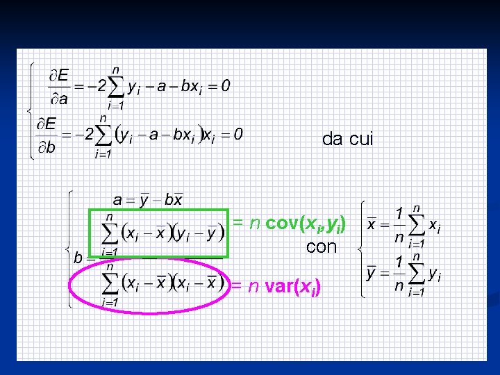 da cui = n cov(xi, yi) con = n var(xi) 