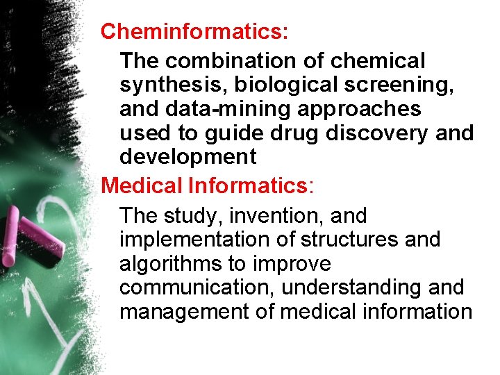 Cheminformatics: The combination of chemical synthesis, biological screening, and data-mining approaches used to guide