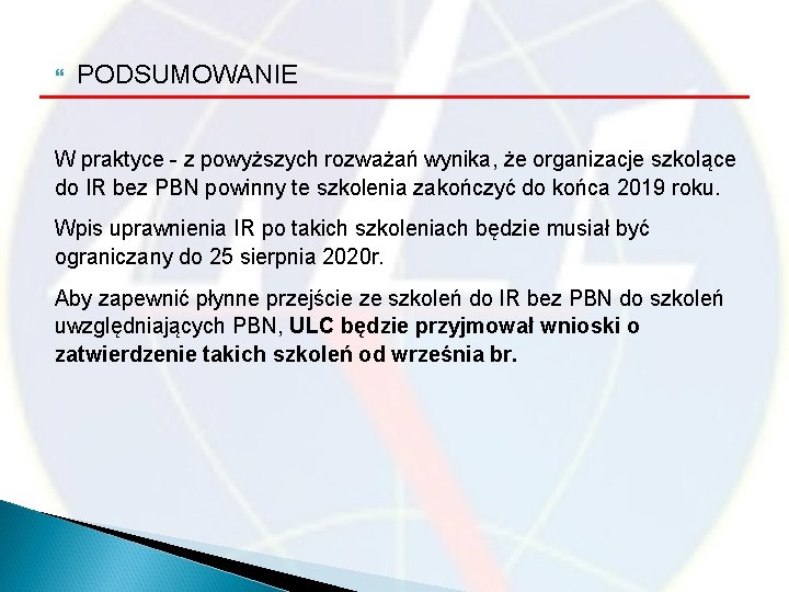  PODSUMOWANIE W praktyce - z powyższych rozważań wynika, że organizacje szkolące do IR