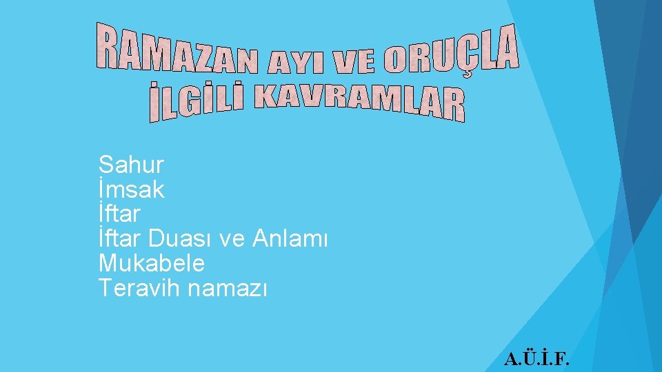  Sahur İmsak İftar Duası ve Anlamı Mukabele Teravih namazı A. Ü. İ. F.