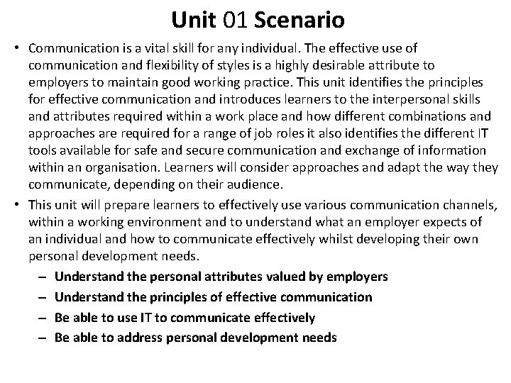 Unit 01 Scenario • Communication is a vital skill for any individual. The effective