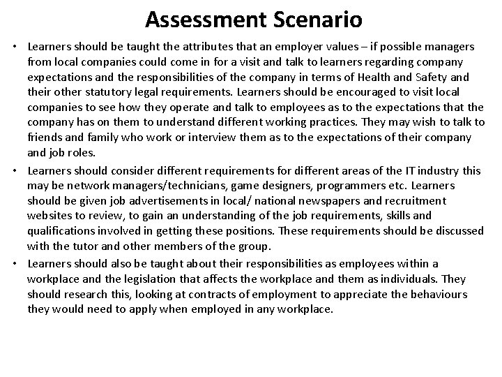 Assessment Scenario • Learners should be taught the attributes that an employer values –