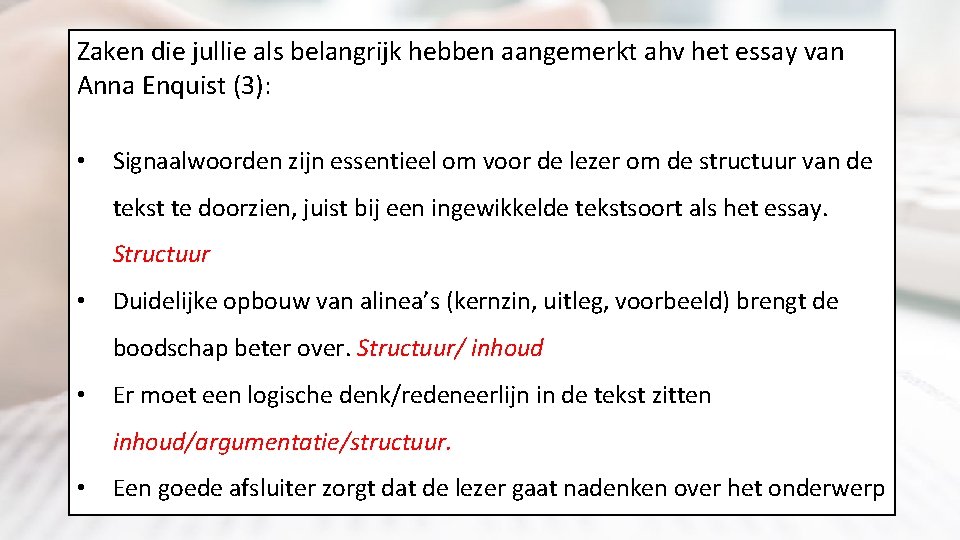 Zaken die jullie als belangrijk hebben aangemerkt ahv het essay van Anna Enquist (3):