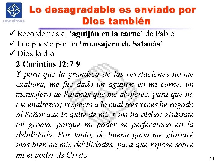 Lo desagradable es enviado por Dios también ü Recordemos el ‘aguijón en la carne’