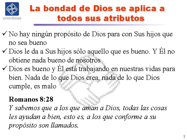 La bondad de Dios se aplica a todos sus atributos ü No hay ningún