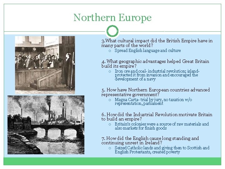 Northern Europe 3. What cultural impact did the British Empire have in many parts
