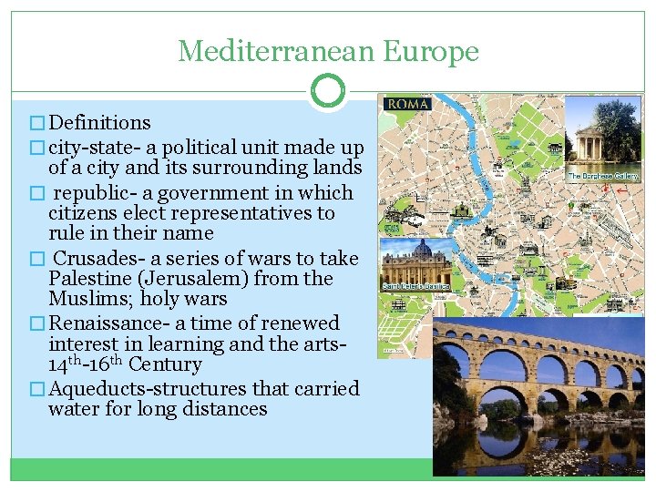 Mediterranean Europe � Definitions � city-state- a political unit made up of a city