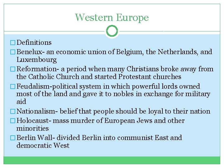 Western Europe � Definitions � Benelux- an economic union of Belgium, the Netherlands, and