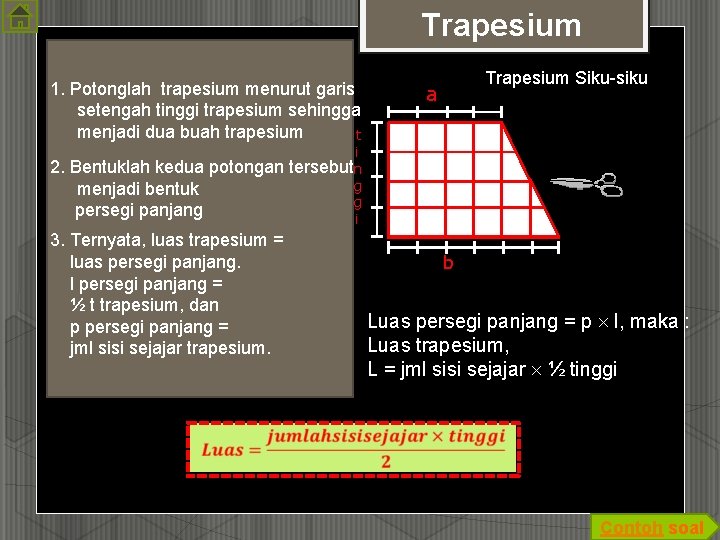 Trapesium 1. Potonglah trapesium menurut garis setengah tinggi trapesium sehingga menjadi dua buah trapesium