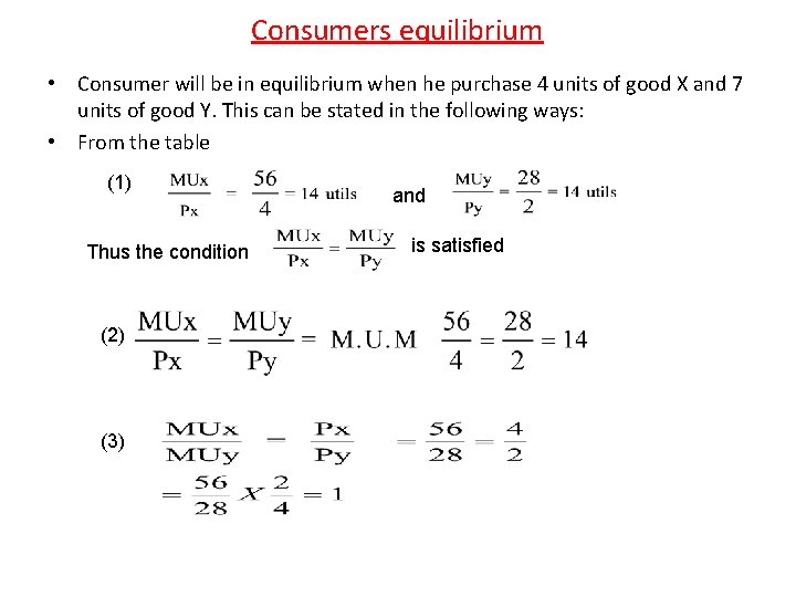 Consumers equilibrium • Consumer will be in equilibrium when he purchase 4 units of