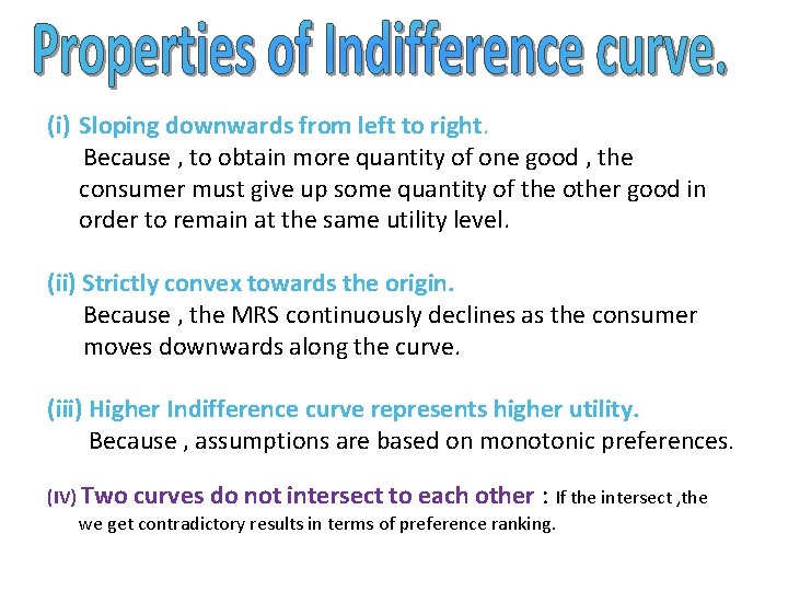 (i) Sloping downwards from left to right. Because , to obtain more quantity of