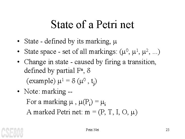 State of a Petri net • State - defined by its marking, m •