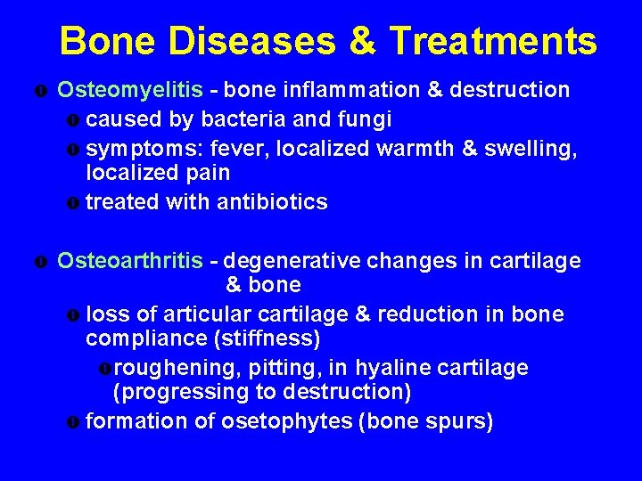 Bone Diseases & Treatments Osteomyelitis - bone inflammation & destruction caused by bacteria and