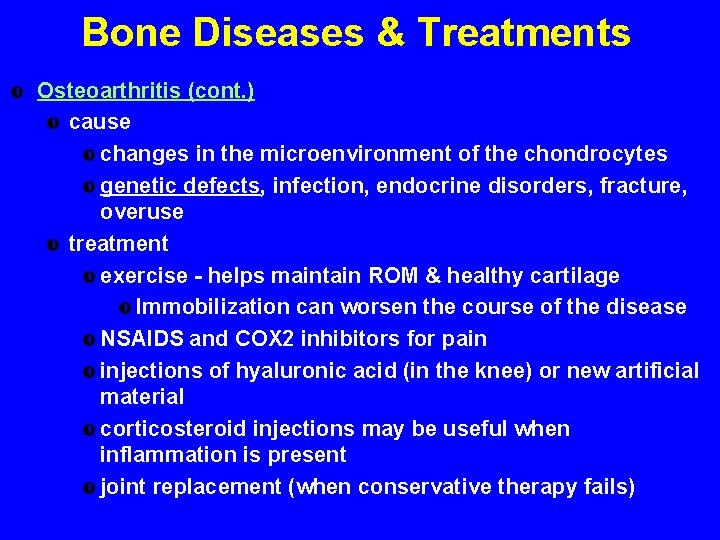 Bone Diseases & Treatments Osteoarthritis (cont. ) cause changes in the microenvironment of the